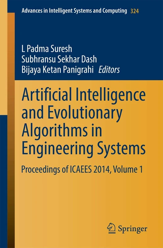Artificial Intelligence and Evolutionary Algorithms in Engineering Systems: Proceedings of ICAEES 2014, Volume 1: 324 (Advances in Intelligent Systems and Computing, 324) - Image 1