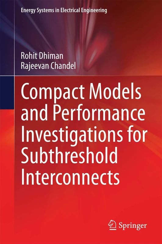 Compact Models and Performance Investigations for Subthreshold Interconnects (Energy Systems in Electrical Engineering)