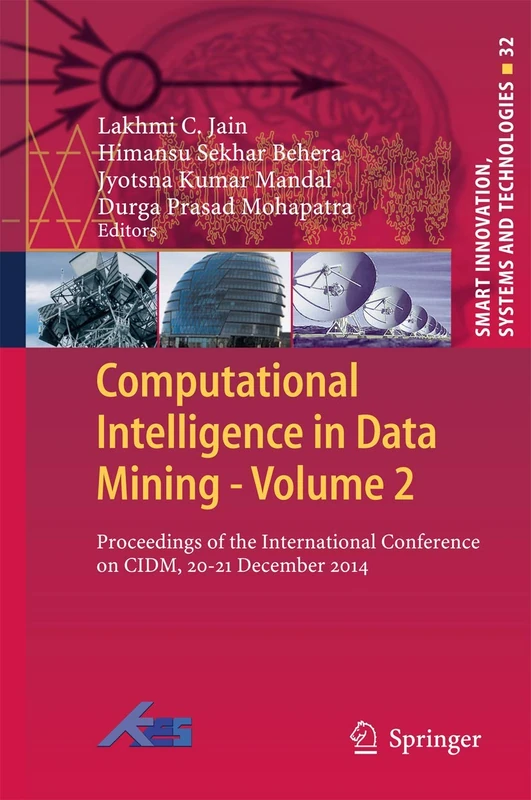 Computational Intelligence in Data Mining - Volume 2: Proceedings of the International Conference on CIDM, 20-21 December 2014: 32 (Smart Innovation, Systems and Technologies, 32)