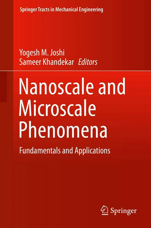 Nanoscale and Microscale Phenomena: Fundamentals and Applications (Springer Tracts in Mechanical Engineering)