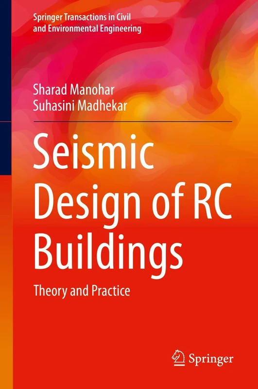 Seismic Design of RC Buildings: Theory and Practice (Springer Transactions in Civil and Environmental Engineering)