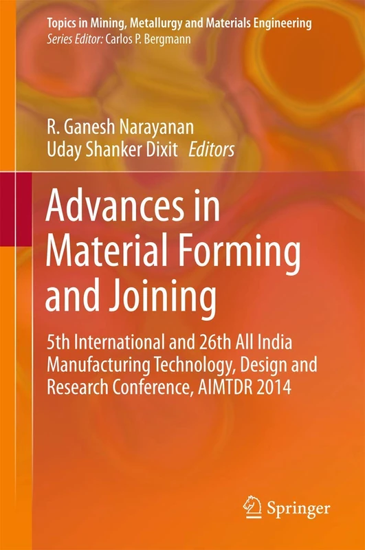 Springer Advances in Material Forming and Joining - AIMTDR 2014