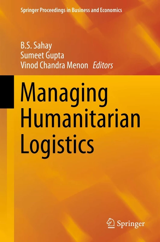 Managing Humanitarian Logistics (Springer Proceedings in Business and Economics)