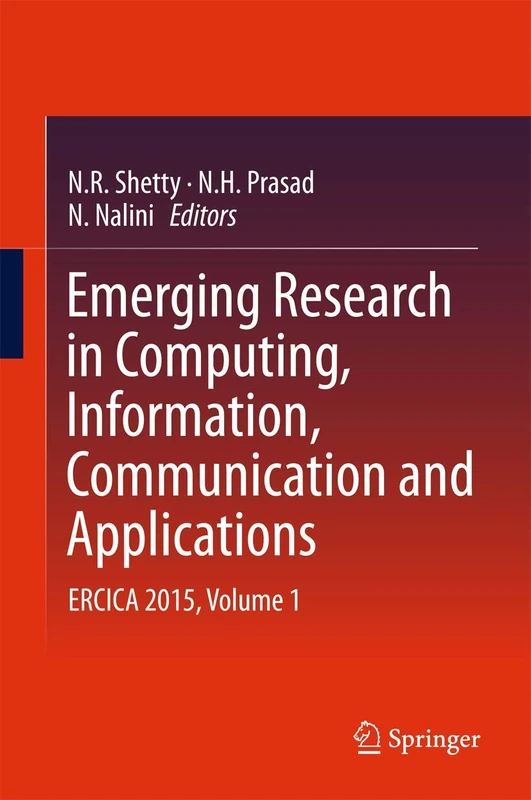 Emerging Research in Computing, Information, Communication and Applications: ERCICA 2015, Volume 1
