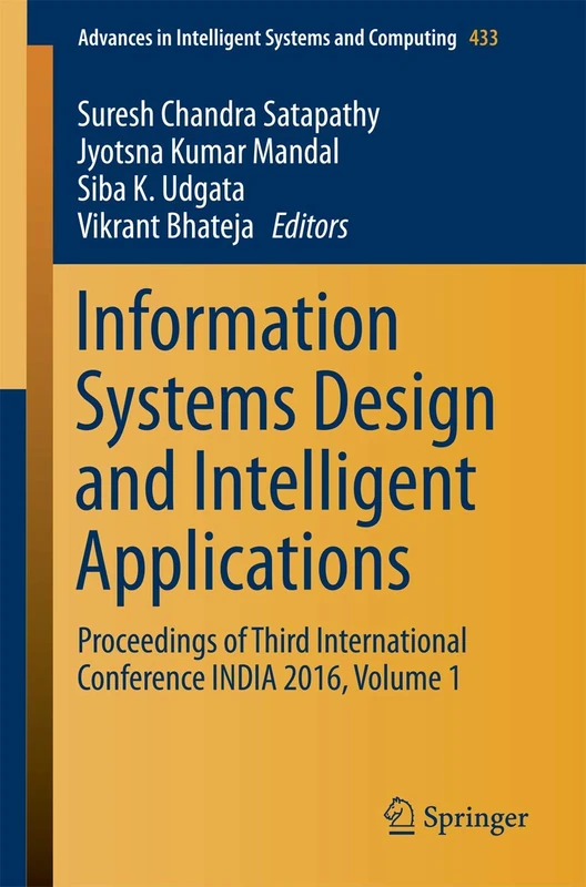 Information Systems Design and Intelligent Applications: Proceedings of Third International Conference INDIA 2016, Volume 1: 433 (Advances in Intelligent Systems and Computing, 433)
