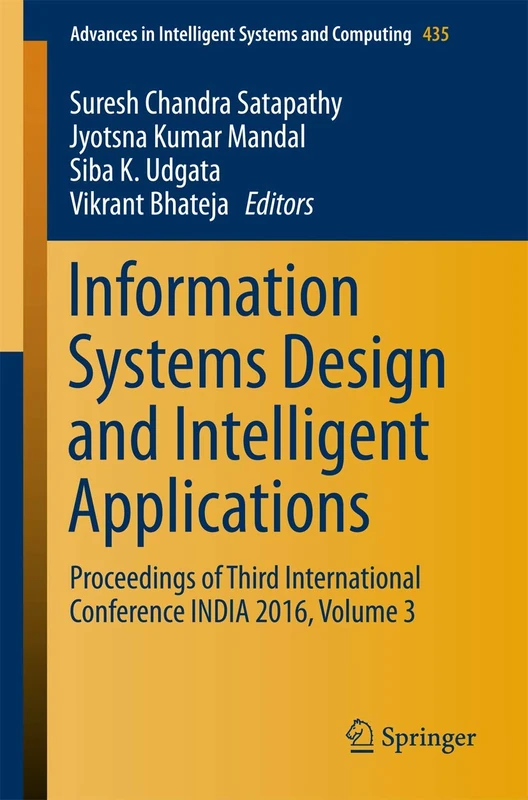 Information Systems Design and Intelligent Applications: Proceedings of Third International Conference INDIA 2016, Volume 3: 435 (Advances in Intelligent Systems and Computing, 435)