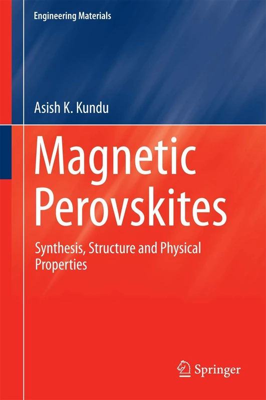Magnetic Perovskites: Synthesis, Structure and Physical Properties (Engineering Materials)