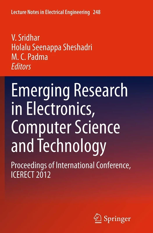 Emerging Research in Electronics, Computer Science and Technology: Proceedings of International Conference, ICERECT 2012: 248 (Lecture Notes in Electrical Engineering, 248)