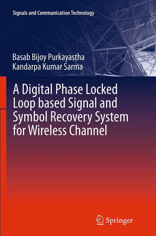 A Digital Phase Locked Loop based Signal and Symbol Recovery System for Wireless Channel (Signals and Communication Technology)