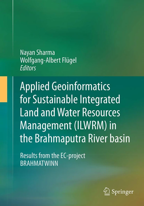 Applied Geoinformatics for Sustainable Integrated Land and Water Resources Management (ILWRM) in the Brahmaputra River basin: Results from the EC-project BRAHMATWINN - Image 1