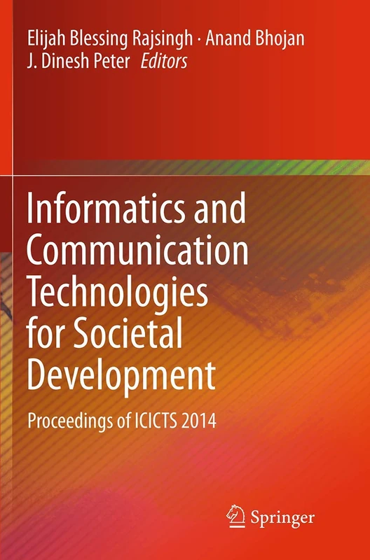 Informatics and Communication Technologies for Societal Development: Proceedings of ICICTS 2014