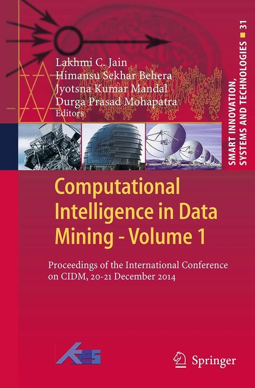 Computational Intelligence in Data Mining - Volume 1: Proceedings of the International Conference on CIDM, 20-21 December 2014: 31 (Smart Innovation, Systems and Technologies, 31)