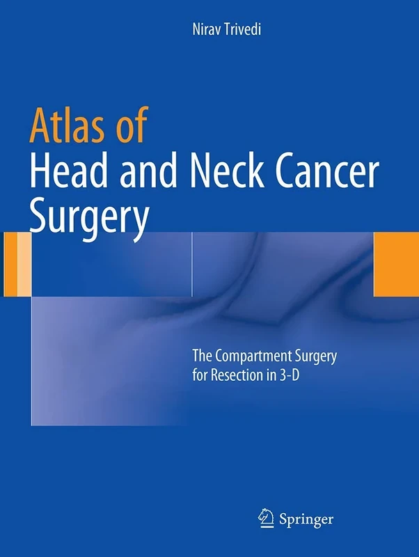 Atlas of Head and Neck Cancer Surgery: The Compartment Surgery for Resection in 3-D