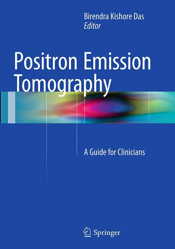 Positron Emission Tomography: A Guide for Clinicians