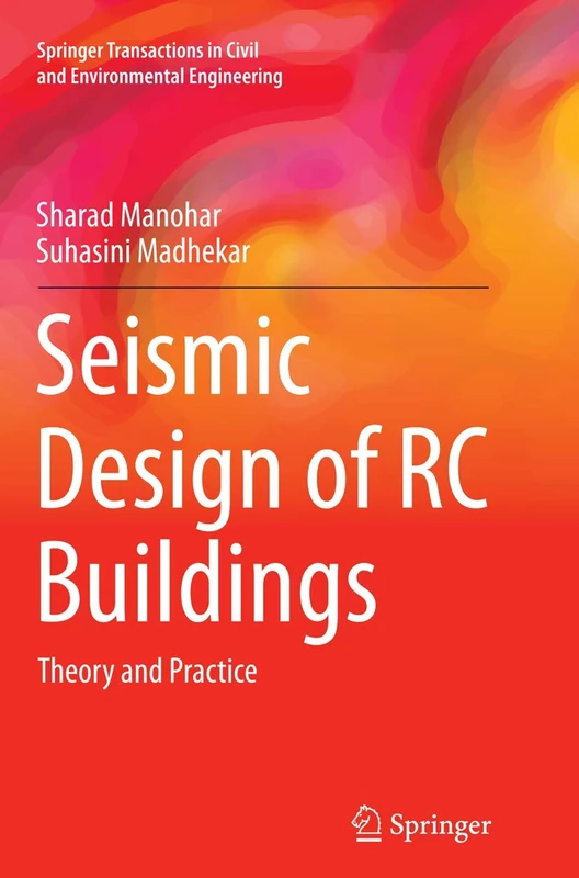 Seismic Design of RC Buildings: Theory and Practice (Springer Transactions in Civil and Environmental Engineering)