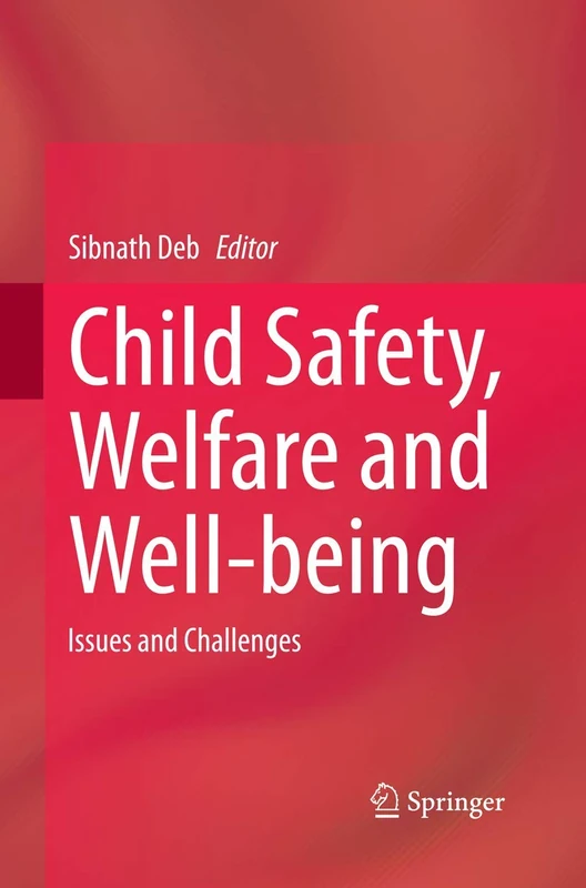Child Safety, Welfare and Well-being: Issues and Challenges