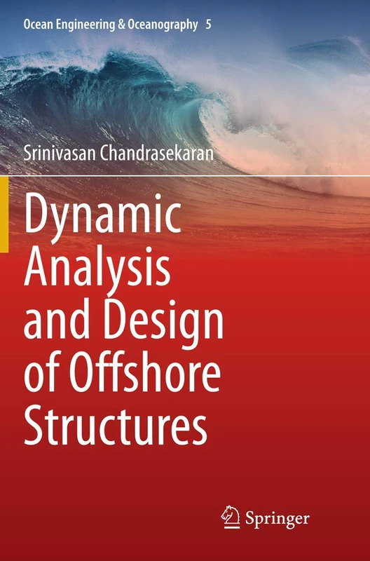 Dynamic Analysis and Design of Offshore Structures: 5 (Ocean Engineering & Oceanography, 5)