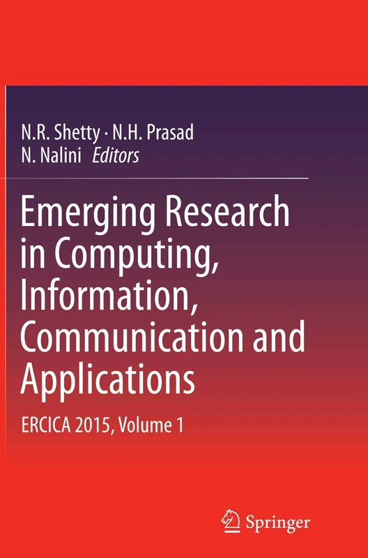 Emerging Research in Computing, Information, Communication and Applications: ERCICA 2015, Volume 1
