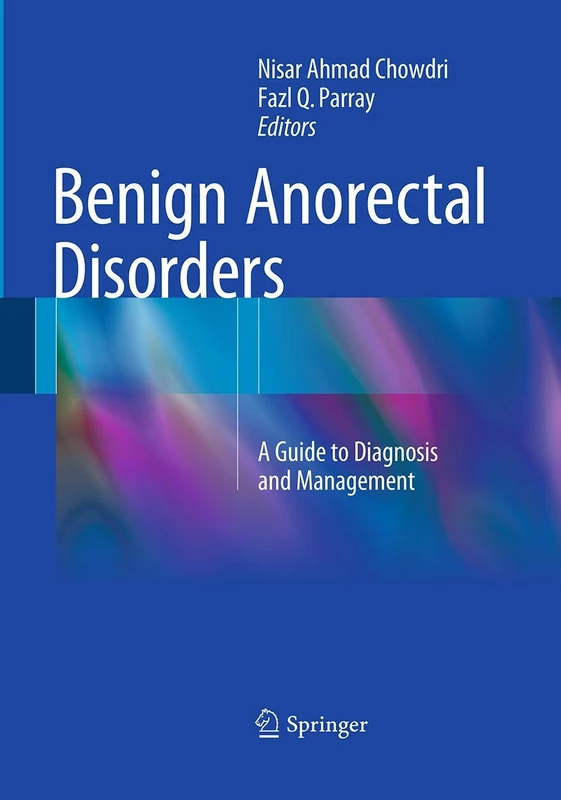 Benign Anorectal Disorders: A Guide to Diagnosis and Management