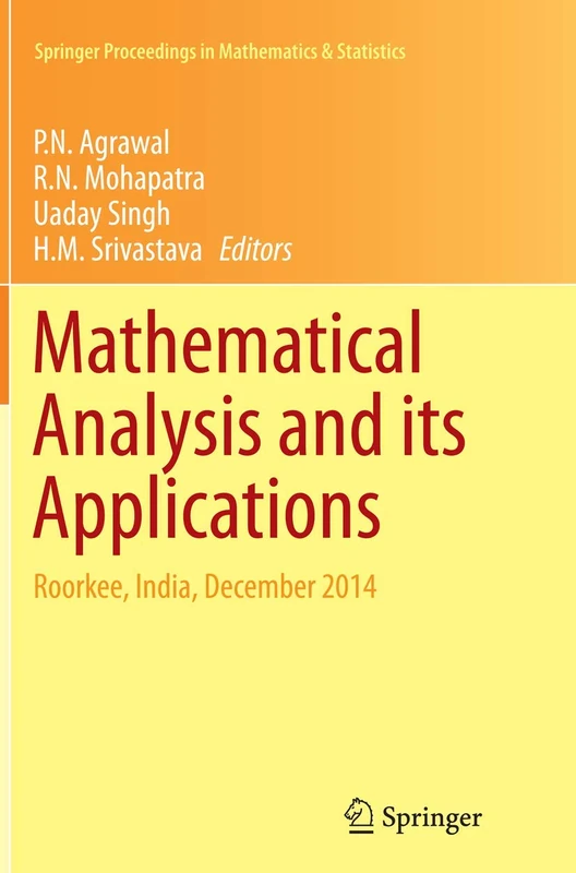 Mathematical Analysis and its Applications: Roorkee, India, December 2014: 143 (Springer Proceedings in Mathematics & Statistics, 143)