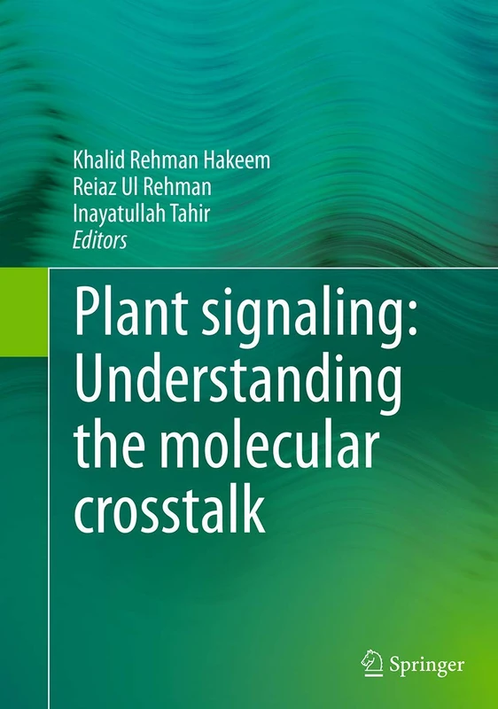 Springer - Plant Signaling: Understanding the Molecular Crosstalk