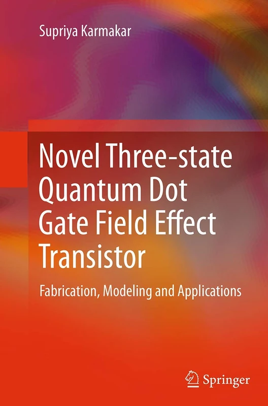 Novel Three-state Quantum Dot Gate Field Effect Transistor: Fabrication, Modeling and Applications - Image 1