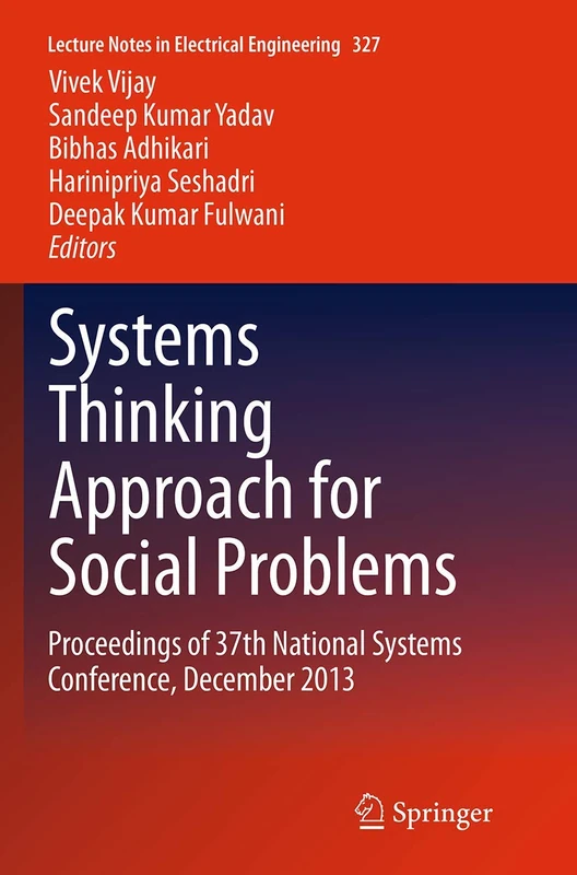 Systems Thinking Approach for Social Problems: Proceedings of 37th National Systems Conference, December 2013: 327 (Lecture Notes in Electrical Engineering, 327)