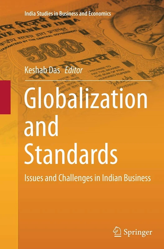 Globalization and Standards: Issues and Challenges in Indian Business (India Studies in Business and Economics)