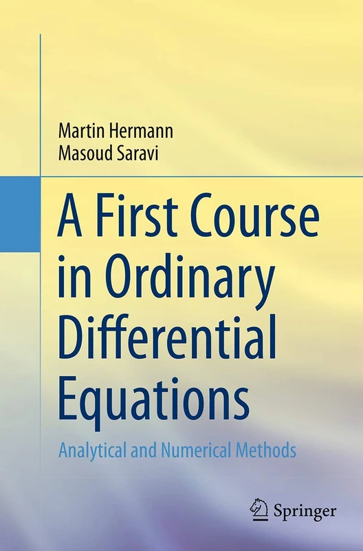 A First Course in Ordinary Differential Equations: Analytical and Numerical Methods