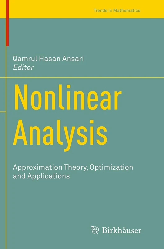 Nonlinear Analysis: Approximation Theory, Optimization and Applications (Trends in Mathematics)
