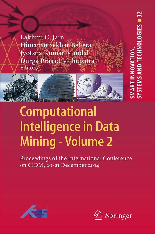Computational Intelligence in Data Mining - Volume 2: Proceedings of the International Conference on CIDM, 20-21 December 2014: 32 (Smart Innovation, Systems and Technologies, 32)