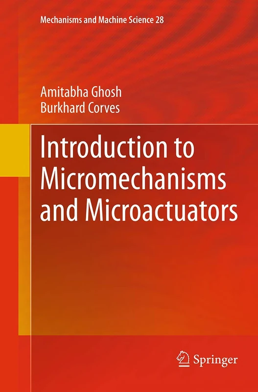 Introduction to Micromechanisms and Microactuators: 28 (Mechanisms and Machine Science, 28)