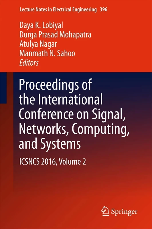 Proceedings of the International Conference on Signal, Networks, Computing, and Systems: ICSNCS 2016, Volume 2: 396 (Lecture Notes in Electrical Engineering, 396)