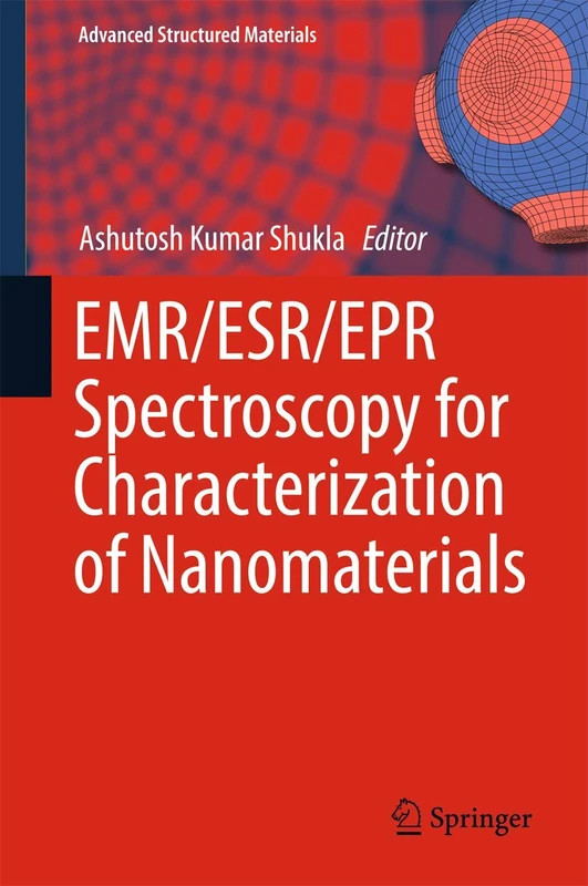 EMR/ESR/EPR Spectroscopy for Characterization of Nanomaterials: 62 (Advanced Structured Materials, 62)