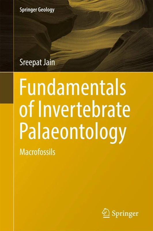 Fundamentals of Invertebrate Palaeontology: Macrofossils (Springer Geology)
