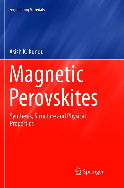 Magnetic Perovskites: Synthesis, Structure and Physical Properties (Engineering Materials)