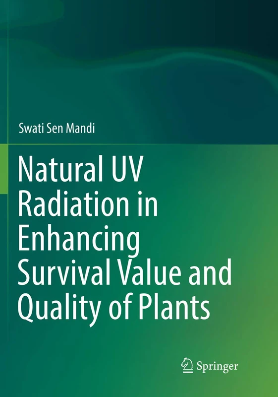 Natural UV Radiation in Enhancing Survival Value and Quality of Plants