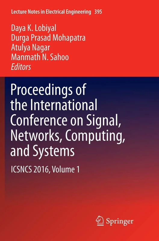 Proceedings of the International Conference on Signal, Networks, Computing, and Systems: ICSNCS 2016, Volume 1: 395 (Lecture Notes in Electrical Engineering)