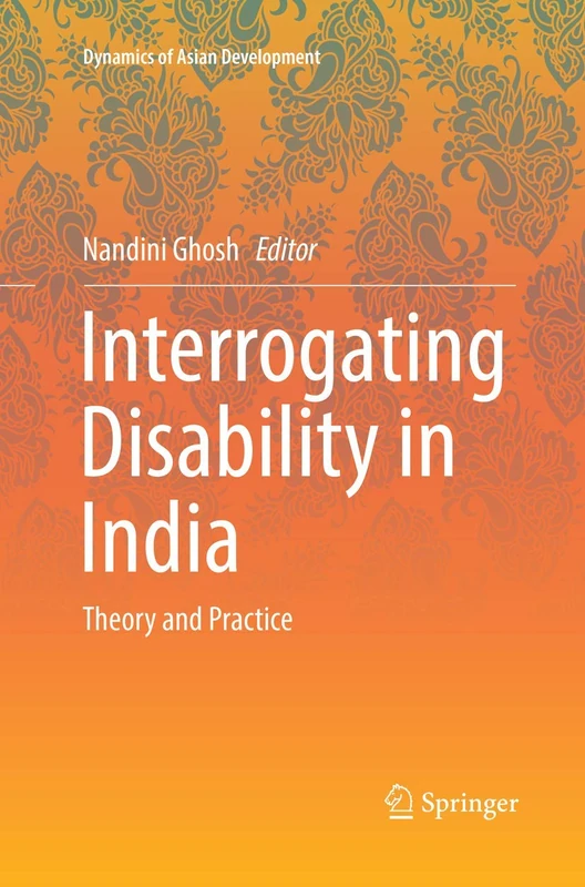 Interrogating Disability in India: Theory and Practice (Dynamics of Asian Development)