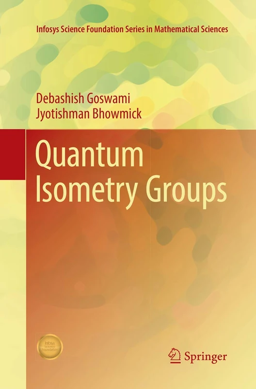 Quantum Isometry Groups (Infosys Science Foundation Series)