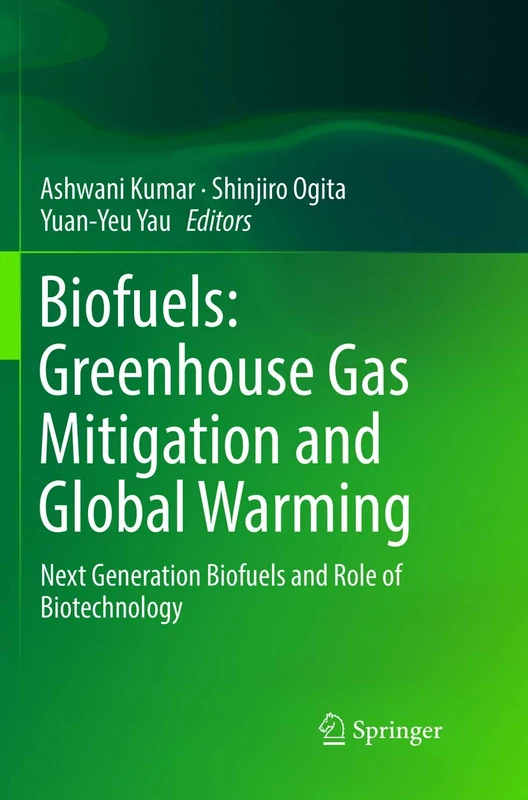 Biofuels: Greenhouse Gas Mitigation and Global Warming: Next Generation Biofuels and Role of Biotechnology