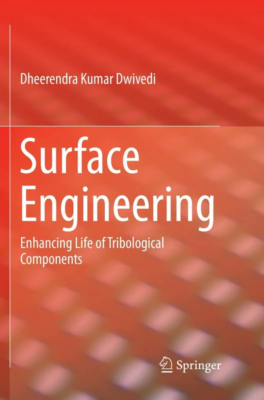 Surface Engineering: Enhancing Life of Tribological Components