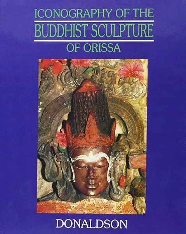 Iconography of the Buddhist Sculpture of Orissa