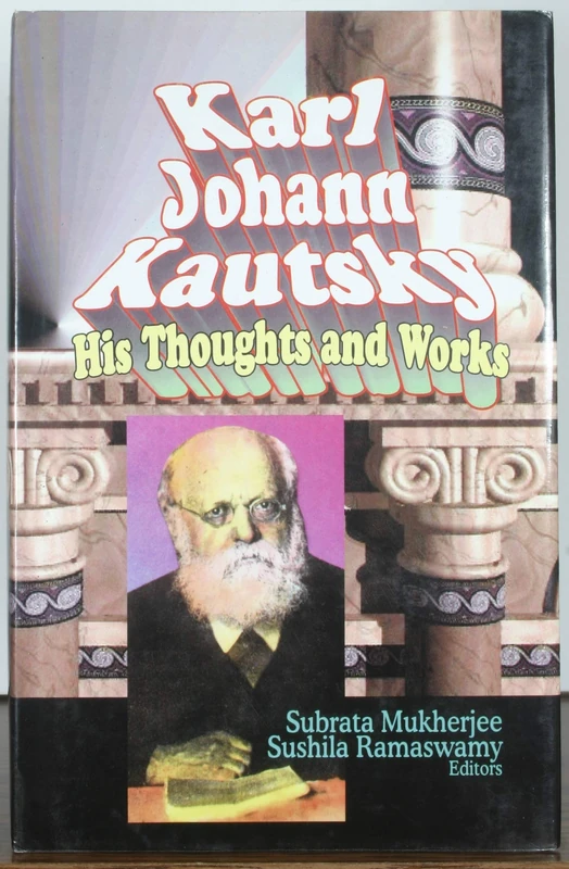 Karl Johann Kautsky: His Thought and Works