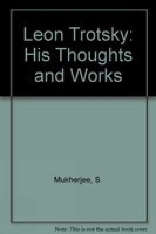 Leon Trotsky: His Thoughts and Works