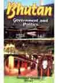 Bhutan: Government and Politics