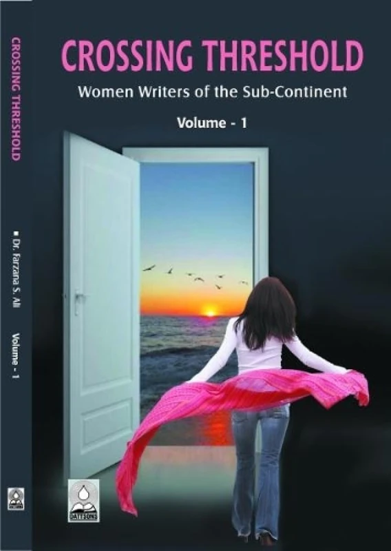 Crossing Threshold: Women Writers of the Sub-Continent 2 Volumes
