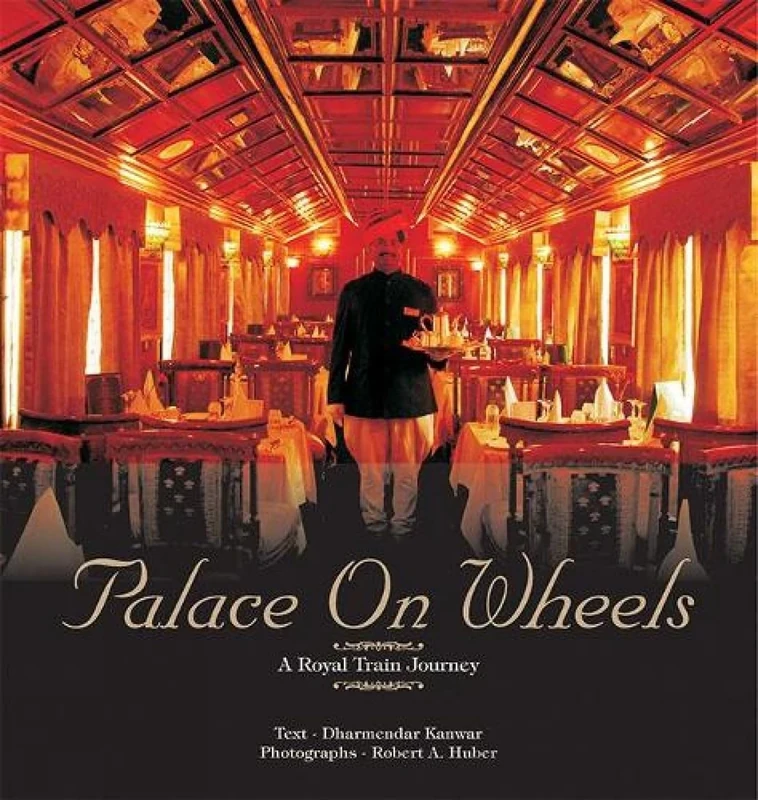 Palace on wheels : A royal train journey: A Royal Train Journey Through Rajasthan