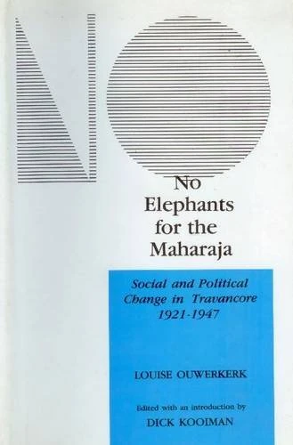 No Elephants for the Maharaja: Social and Political Change in Travancore 1921-1947 - Image 1