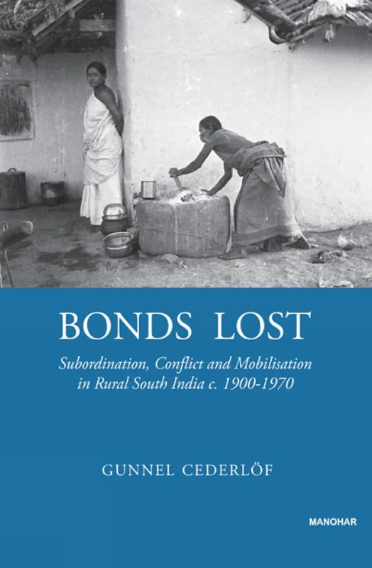 Bonds Lost: Subordination Conflict and Mobilisation in Rural South India c. 1900-1970 - Image 1